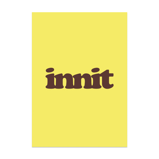 innit